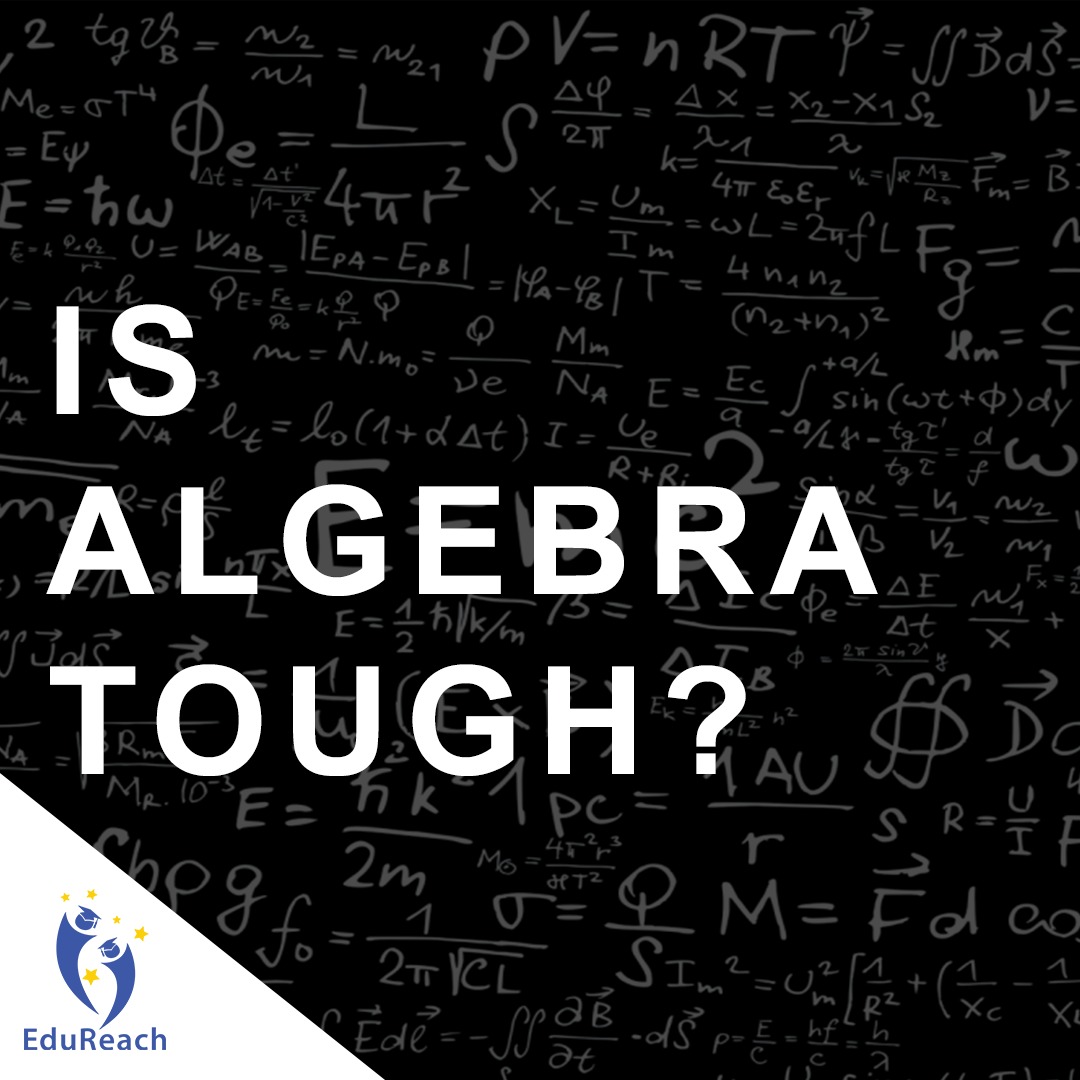 Is algebra tough What do you think